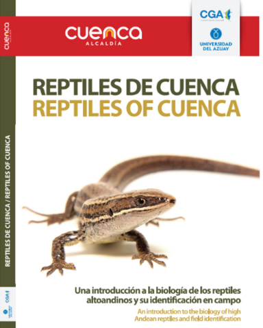 REPTILES DE CUENCA. Una introducción a la biología de los reptiles altoandinos y su identificación en campo.